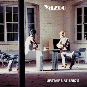 Yazoo-Upstairs-At-Erics